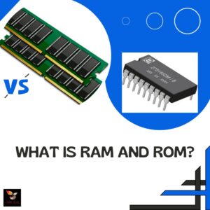 Read more about the article RAM and ROM – Full Information