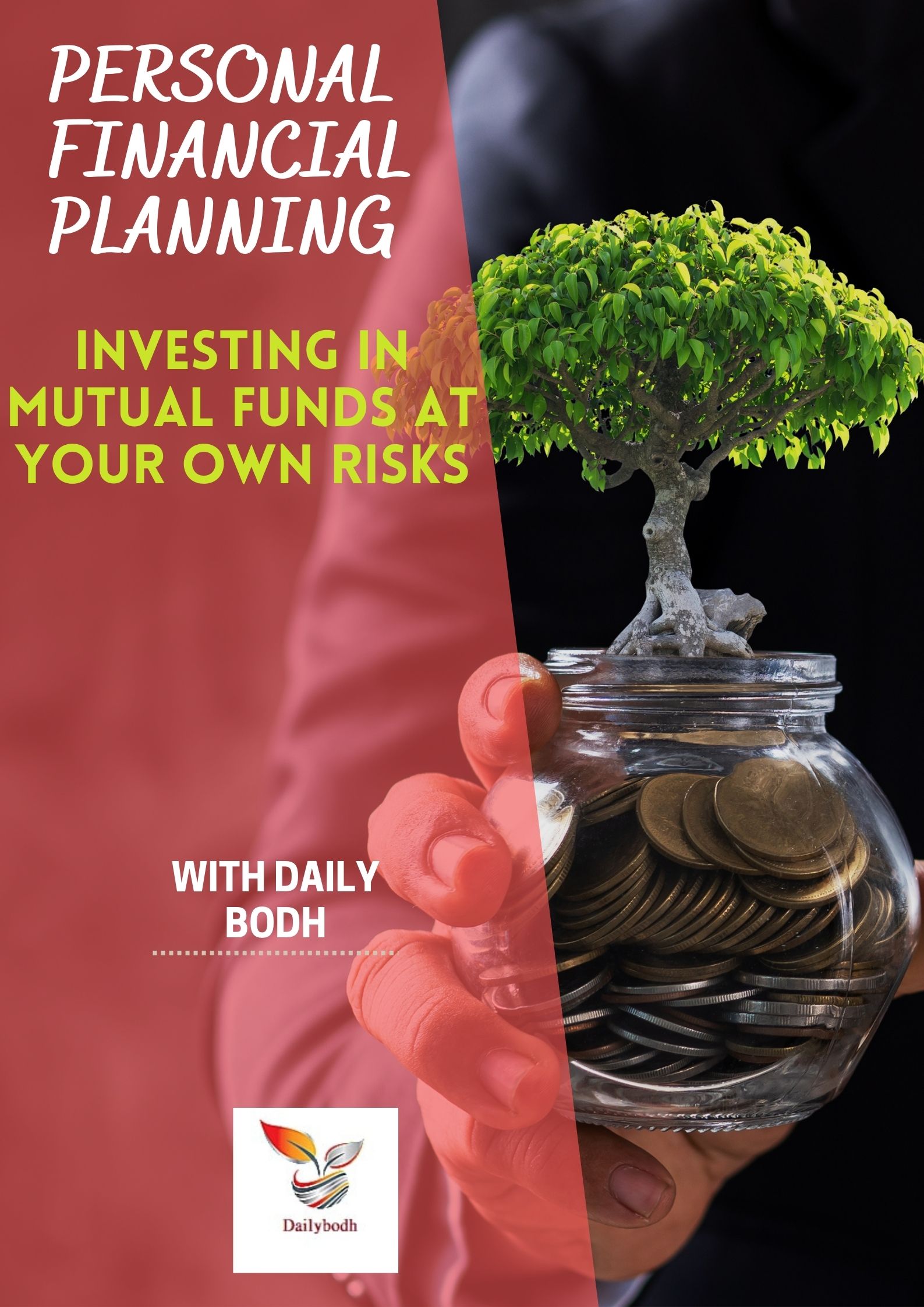 Investing in Mutual Funds at your own risks (Personal Financial Planning)