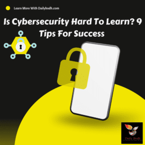 Read more about the article Is Cyber-security Hard To Learn? 9 Tips