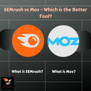 Read more about the article SEMrush vs Moz – Which is the Better Tool?